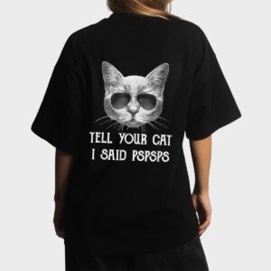 Black Cat Shirt Tell Your Cat I Said pspsps Funny Meow Kitty Women T-Shirt