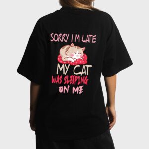 Cat Shirt Sorry I'm Late My Cat Sleeping On Me Cat Women T-Shirt