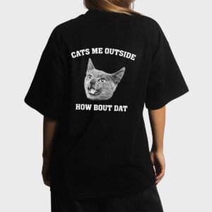 Cats me outside how bout dat Women T-Shirt