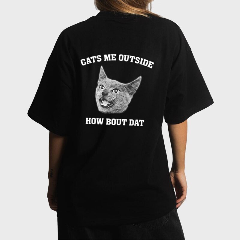Cats me outside how bout dat Women T-Shirt