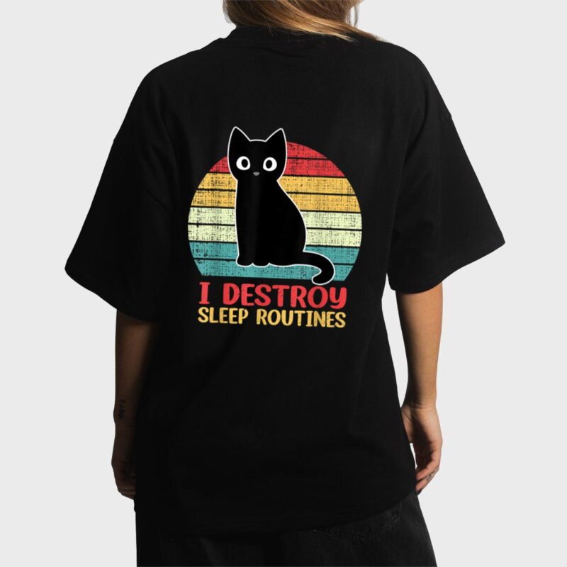 I Destroy Sleep Routines Black Cat Funny Cat Saying Women T-Shirt