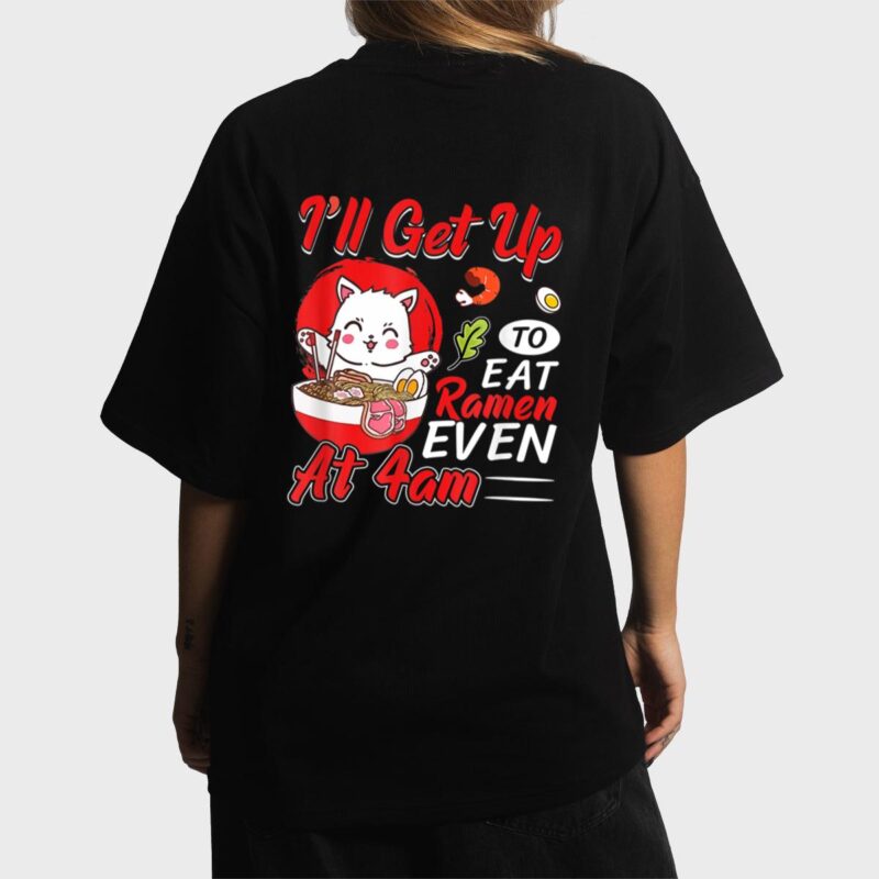 I Ll Get Up O Eat Ramen Even At 4Am Ramen Noodle Cat Women T-Shirt