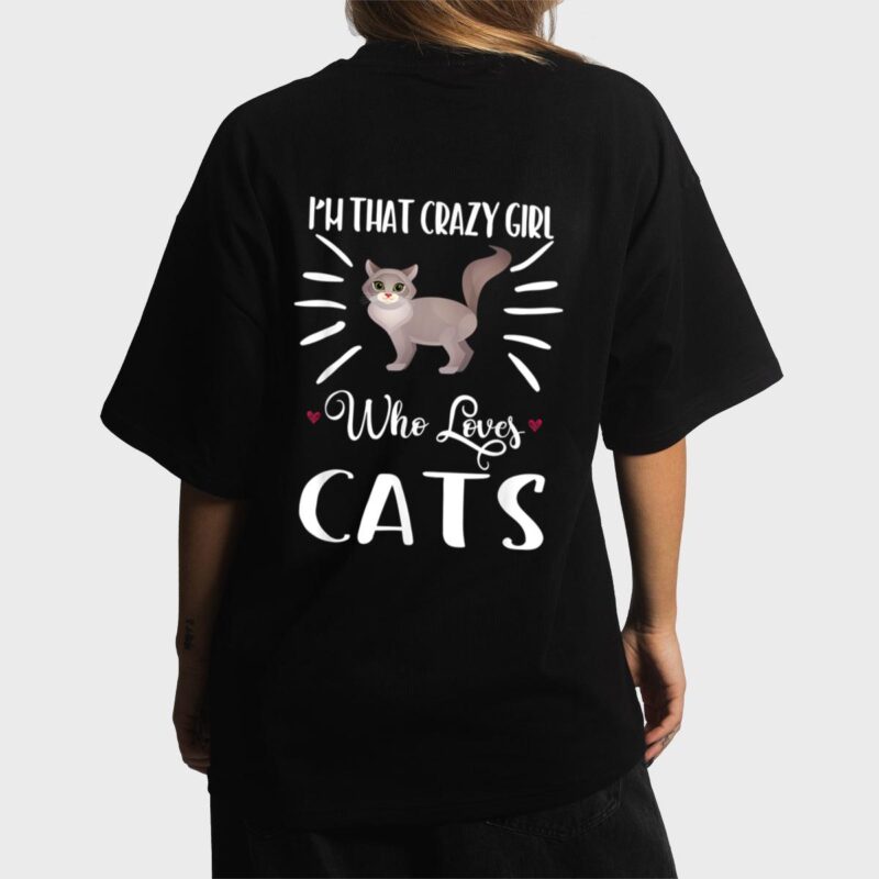 I'm That Crazy Girl Who Loves Cats T shirt Cat print Shirt Women T-Shirt