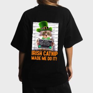 Irish Catnip Made Me Do It! Funny St Patrick's Day Cat Women T-Shirt