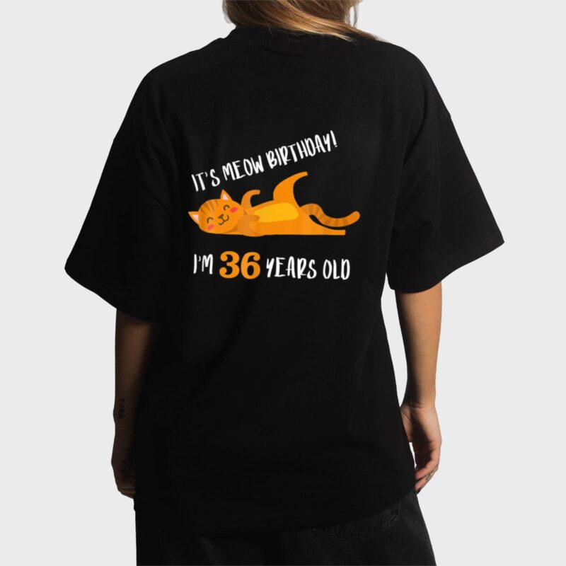 It S Meow Birthday 36H Birthday Cat Lover Funny 36 Year Old Women T-Shirt