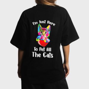 Just Here To Pet The Cats Funny Lovers Cats Cute Women T-Shirt