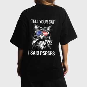 Maine Coon Meow Cat Tell Your Cat I Said pspsps Funny Cat Women T-Shirt