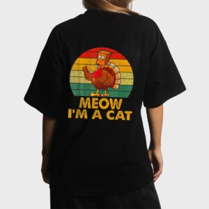 Meow I M A Cat Urkey Fake Cat Hanksgiving Retro Cat Lover Women T-Shirt