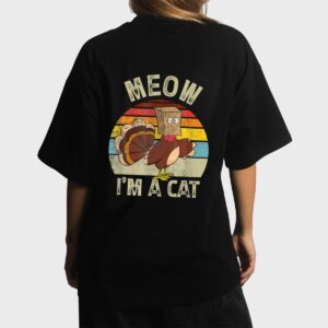 Meow I M Cat Hanksgiving Cat Funny Urkey Fake Cat Retro Women T-Shirt