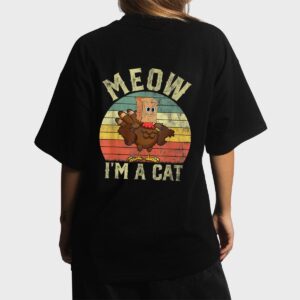 Meow I'm A Cat Funny Thanksgiving 2022 Men Women Women T-Shirt