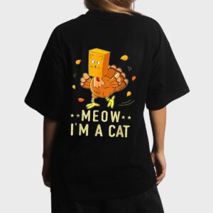 Meow I'm a Cat Turkey Fake Cat Meow Thanksgiving 2022 Women T-Shirt