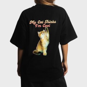 My Cat Thinks I'm Cool Funny Joke Hilarious Saying Quote Cat Women T-Shirt