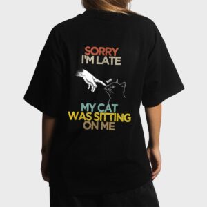 Retro Meow Cat Shirt Sorry I'm Late My Cat Was Sitting On Me Women T-Shirt