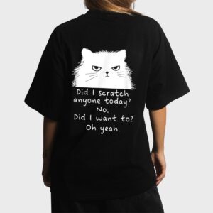 Sarcastic Cat Have I Scratched Anyone Today Black Cat Kitty Women T-Shirt