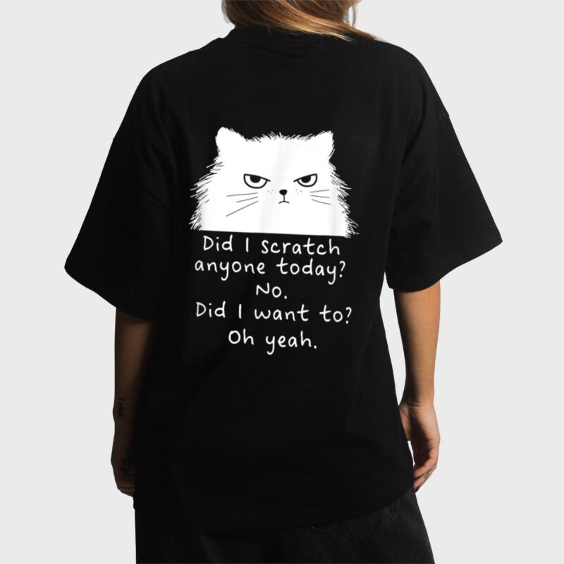 Sarcastic Cat Have I Scratched Anyone Today Black Cat Kitty Women T-Shirt