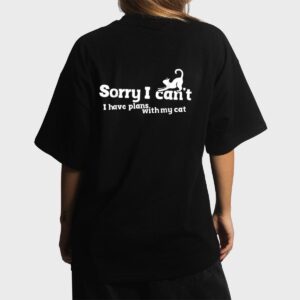 Sorry I Can't I Have Plans With My Cat Women T-Shirt