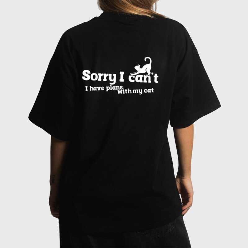 Sorry I Can't I Have Plans With My Cat Women T-Shirt