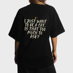 Stars Funny Friend Saying I Just Want O Be A Cat Is Hat Women T-Shirt