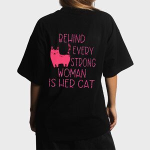 Supercute Pink Kitty Behind Every Strong Woman Is Her Cat Women T-Shirt